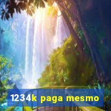 1234k paga mesmo